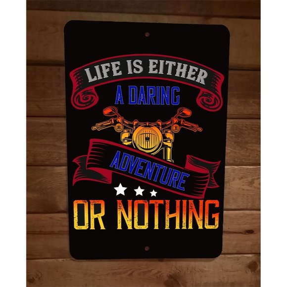 Motorcycle Life is a Daring Adventure 8x12 Metal Wall Sign Garage Poster‎ - Picture 1 of 1